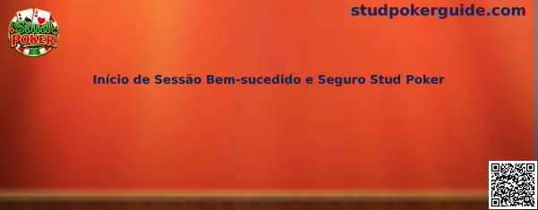 Início de Sessão Bem-sucedido e Seguro Stud Poker