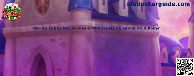 Uso de Letras Maiúsculas e Minúsculas na Senha Stud Poker