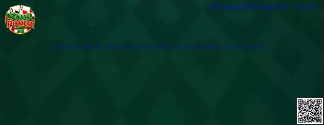 Validação do Número Telefônico Vinculado Stud Poker