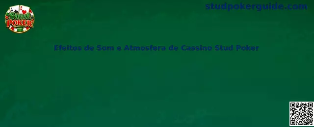 Efeitos de Som e Atmosfera de Cassino Stud Poker
