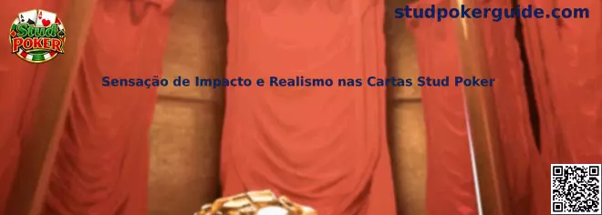 Sensação de Impacto e Realismo nas Cartas Stud Poker