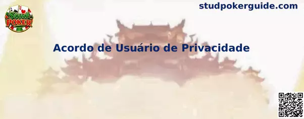 Acordo de Usuário de Privacidade en Stud Poker