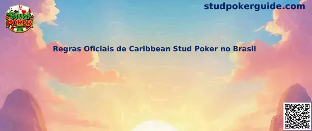 Regras Oficiais de Caribbean Stud Poker no Brasil