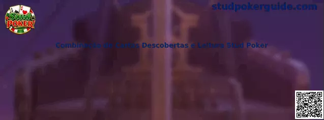 Combinação de Cartas Descobertas e Leitura Stud Poker