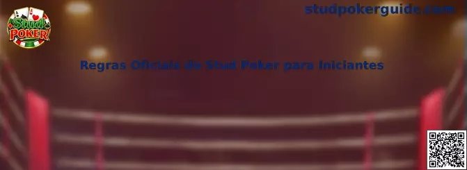 Regras Oficiais do Stud Poker para Iniciantes