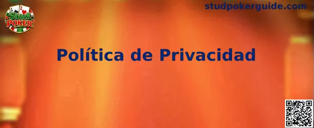 Política de Privacidad de Stud Poker