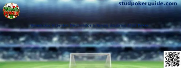 Beneficios vigentes destinados a nuevos usuarios Stud Poker