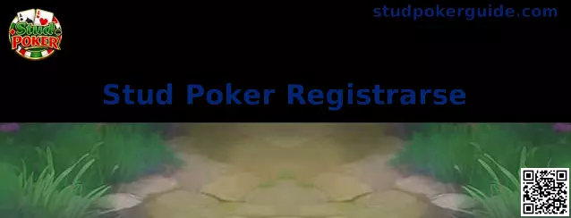 Guía de registro de Stud Poker